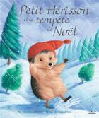Couverture du livre « Petit Hérisson et la tempête de Noël » de M. Christina Butler et Tina Macnaughton aux éditions Milan