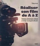 Couverture du livre « Réaliser son film de A à Z » de Tiburce aux éditions First