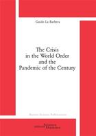 Couverture du livre « The crisis in the world order and the pandemic of the century » de Guido La Barbera aux éditions Science Marxiste