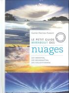 Couverture du livre « Le petit guide Marabout des nuages » de Gavin Pretor-Pinney aux éditions Marabout