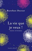 Couverture du livre « La vie que je veux ! » de Barefoot Doctor aux éditions Marabout