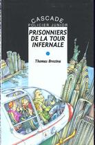 Couverture du livre « Prisonniers de la tour infernale » de Thomas Brezina aux éditions Rageot