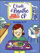 Couverture du livre « L'école d'Agathe - CP Tome 3 : ma cantine de CP » de Pakita et Aurelie Grand aux éditions Rageot