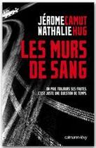 Couverture du livre « Les murs de sang » de Jerome Camut et Nathalie Hug aux éditions Calmann-levy