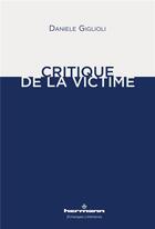 Couverture du livre « Critique de la victime » de Daniele Giglioni aux éditions Hermann