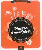 Couverture du livre « Plantes à multiplier ; toutes les techniques étape par étape » de Philippe Bonduel aux éditions Massin