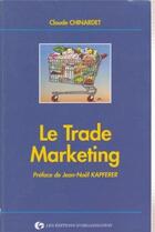 Couverture du livre « Le trade marketing » de Chinardet/Kapferer aux éditions Organisation