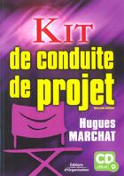Couverture du livre « Kit De Conduite De Projet. 2eme Edition 2003 Avec & Cd-Rom » de Marchat H aux éditions Organisation