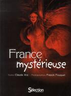 Couverture du livre « France mystérieuse » de Arz Claude et Franck Fouquet aux éditions Selection Du Reader's Digest