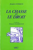 Couverture du livre « La chasse et le droit » de Jacques Guilbaud et F Colas-Belcour aux éditions Lexisnexis