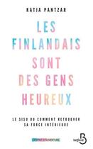 Couverture du livre « Les Finlandais sont des gens heureux » de Katja Pantzar aux éditions Belfond