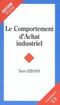 Couverture du livre « Le Comportement D'Achat Industriel » de Sam Dzever aux éditions Economica