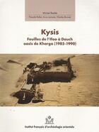 Couverture du livre « Kysis ; fouilles de l'Ifao à Douch, oasis de Kharga (1985-1990) » de Michel Redde aux éditions Ifao