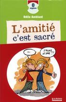 Couverture du livre « L'amitié, c'est sacré ! » de Amblard/Prigent aux éditions La Martiniere Jeunesse