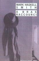 Couverture du livre « A bras raccourci » de Mark Haskell Smith aux éditions Rivages