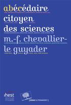 Couverture du livre « Abécédaire citoyen des sciences » de Marie-Francoise Chevallier-Le Guyader aux éditions Le Pommier