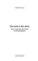 Couverture du livre « Des moi et des mots » de Aleph Ecriture aux éditions Editions Le Manuscrit