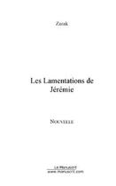 Couverture du livre « Les lamentations de jeremie » de Cyril Zarak aux éditions Editions Le Manuscrit