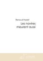 Couverture du livre « Les navires meurent aussi » de Hadef-R aux éditions Editions Le Manuscrit