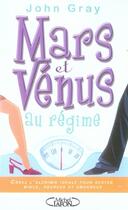 Couverture du livre « Mars et Vénus au régime ; l'alchimie idéale pour vivre en bonne santé, amoureux et heureux » de John Gray aux éditions Michel Lafon