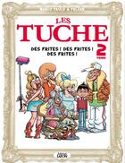 Couverture du livre « Les Tuches Tome 2 : des frites ! des frites ! des frites ! » de Falzar et Marco Paulo aux éditions Michel Lafon