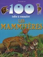 Couverture du livre « 100 infos à connaître ; les mammifères » de  aux éditions Piccolia