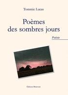 Couverture du livre « Poèmes des sombres jours » de Tommie Lucas aux éditions Benevent