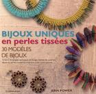 Couverture du livre « Bijoux uniques en perles tissées ; 30 modèles de bijoux » de Jean Power aux éditions De Saxe