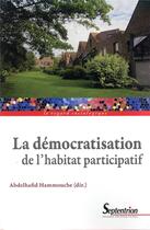 Couverture du livre « La démocratisation de l'habitat participatif » de Abdelhafid Hammouche aux éditions Pu Du Septentrion