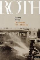 Couverture du livre « Un rocher sur l'Hudson » de Henry Roth aux éditions Points