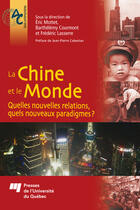 Couverture du livre « Chine et le monde » de Barthelemy Courmont et Frederic Lasserre et Eric Mottet aux éditions Presses De L'universite Du Quebec