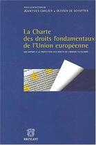 Couverture du livre « La charte des droits fondamentaux de l'Union européenne » de Olivier De Schutter et Jean-Yves Carlier et Collectif aux éditions Bruylant