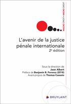 Couverture du livre « L'avenir de la justice pénale internationale (2e édition) » de Benjamin Ferencz aux éditions Bruylant