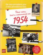 Couverture du livre « De nos premiers pas à nos premières fois : pour nous tout a commencé en 1954 » de Bruno Zarel aux éditions Prat