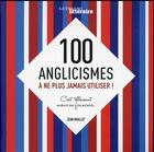 Couverture du livre « 100 anglicismes à ne plus jamais utiliser ! c'est tellement mieux en français... » de Jean Maillet aux éditions Societe Du Figaro