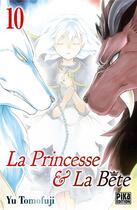 Couverture du livre « La princesse et la bête t.10 » de Yu Tomofuji aux éditions Pika