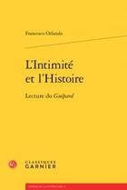 Couverture du livre « L'intimité et l'histoire ; lecture du Guépard » de Francesco Orlando aux éditions Classiques Garnier