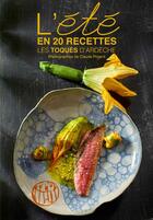 Couverture du livre « L'été en 20 recettes ; les toqués d'Ardèche » de Claude Prigent aux éditions Sud Ouest Editions