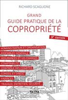 Couverture du livre « Grand guide pratique de la copropriété (3e édition) » de Richard Scaglione aux éditions Maxima