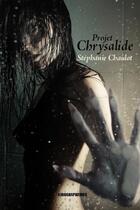 Couverture du livre « Projet Chrysalide » de Stephanie Chaulot aux éditions Kirographaires