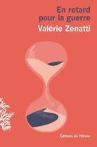 Couverture du livre « En retard pour la guerre » de Valerie Zenatti aux éditions Editions De L'olivier