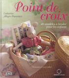 Couverture du livre « Points De Croix ; 40 Modeles Pour Enfants » de Catherine Allegre-Papadacci aux éditions Arts D'interieurs