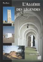 Couverture du livre « L'Algerie des légendes » de Claudine Favret aux éditions Editions Sutton