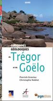 Couverture du livre « Curiosités géologiques du Trégor et du Goëlo » de Graviou Pierrick / N aux éditions Apogee