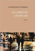 Couverture du livre « Le corps de l'écrivain » de Constance Courson aux éditions La Part Commune