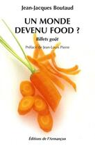 Couverture du livre « Un monde devenu food ? billets goût » de Jean-Jacques Boutaud aux éditions Armancon
