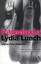 Couverture du livre « Paradoxia » de Lydia Lunch aux éditions Au Diable Vauvert