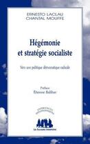 Couverture du livre « Hégémonie et stratégie socialiste : vers une politique démocratique radicale » de Chantal Mouffe et Ernesto Laclau aux éditions Solitaires Intempestifs