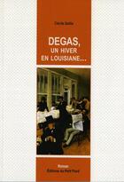 Couverture du livre « Degas, un hiver en Lousiane » de Cecile Delile aux éditions Petit Pave