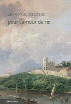 Couverture du livre « Pour l'amour de Rio » de Jean-Paul Delfino aux éditions Le Passage